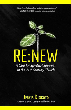Re: New: A Case for Spiritual Renewal in the 21st Century Church