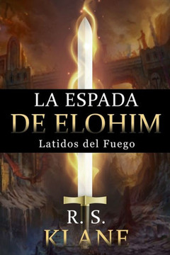 La Espada de Elohim: Latidos del Fuego