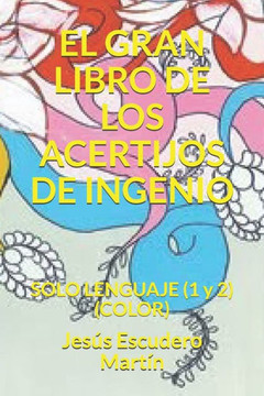 El Gran Libro de Los Acertijos de Ingenio: SOLO LENGUAJE (1 y 2) (COLOR)