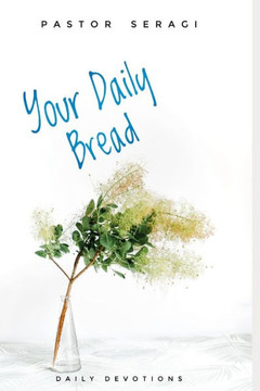 Your Daily Bread: Daily Devotions