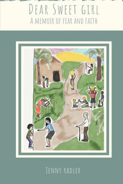 Dear Sweet Girl: A Memoir of Fear and Faith