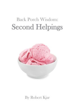 Back Porch Wisdom: Second Helpings