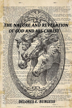 The Nature and Revelation of God and His Christ