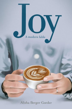 Joy A Modern Fable
