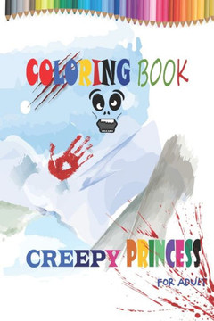 Creepy Princess Coloring Book: For Adult