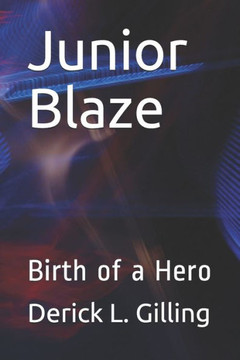 Junior Blaze: Birth of a Hero