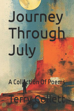 Journey Through July: A Collection Of Poems
