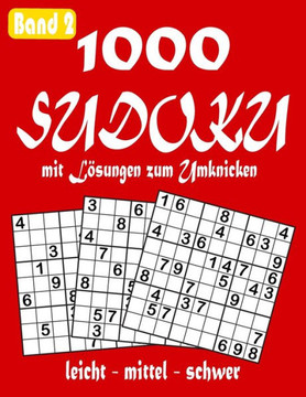 1000 Sudoku mit L?sungen zum Umknicken leicht - mittel - schwer