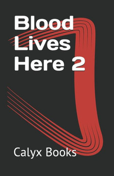 Blood Lives Here 2: Calyx Books