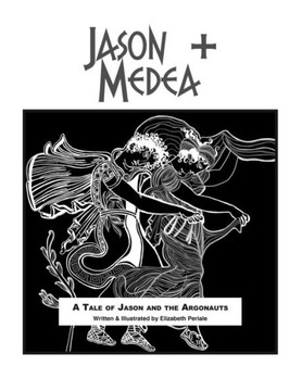 Jason + Medea: A Tale of Jason and the Argonauts