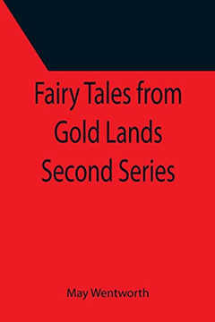 Fairy Tales From Gold Lands Second Series Fairy Tales From Gold Lands Second Series