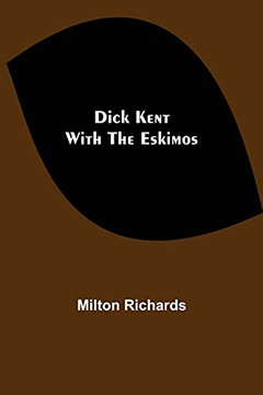 Dick Kent With The Eskimos