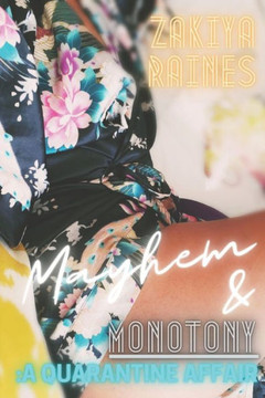 Mayhem & Monotony: a quarantine affair.