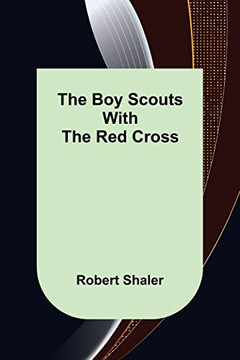 The Boy Scouts With The Red Cross