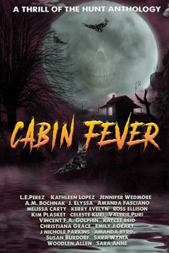 Thrill of the Hunt: Cabin Fever