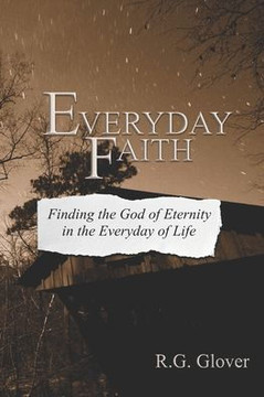 Everyday Faith: Finding the God of Eternity in the Everyday of Life