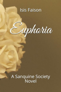 Euphoria: A Sanquine Society Novel