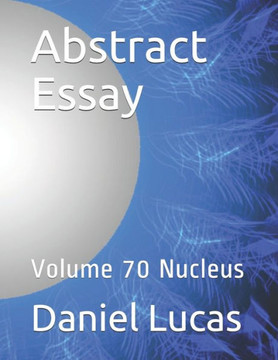 Abstract Essay: Volume 70 Nucleus
