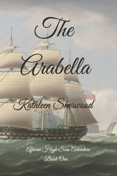 The Arabella: African High Seas Adventure Book One