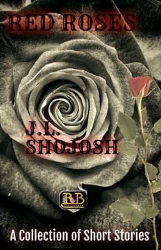Red Roses: A Collection of Short Stories