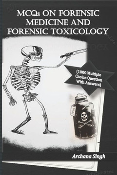 MCQs on Forensic Medicine And Toxicology: 1000 Multiple Choice Questions With Answers