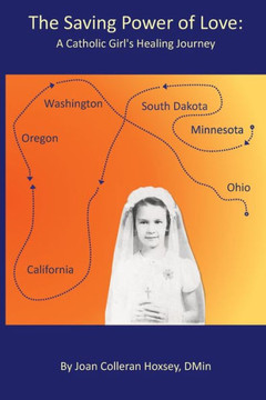 The Saving Power of Love: A Catholic Girl's Healing Journey