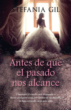 Antes de que el pasado nos alcance: Romance y misterio - Spin off de La casa espa?ola