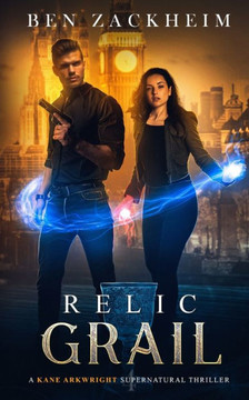 Relic: Grail (A Kane Arkwright Supernatural Thriller)