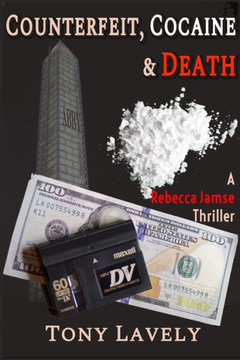 Counterfeit, Cocaine and Death: A Rebecca Jamse Thriller