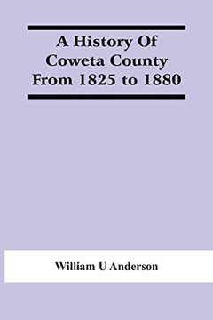 A History Of Coweta County From 1825 To 1880 A History Of Coweta County From 1825 To 1880