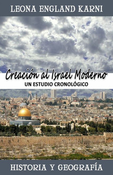 Creac?on al Israel Moderno: Un Estudio Cronol?gico