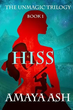 Hiss: Book 1 of The Unmagic Trilogy