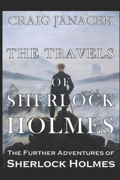 The Travels of Sherlock Holmes: The Further Adventures of Sherlock Holmes