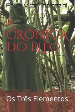 A Cr?nica Do Elfo: Os Tr?s Elementos