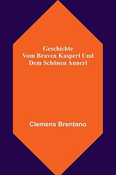 Geschichte vom braven Kasperl und dem schönen Annerl (German Edition)