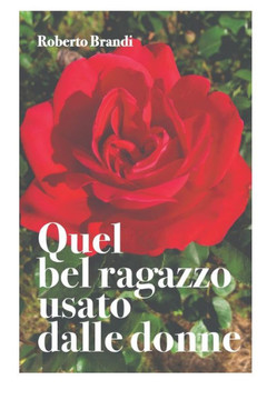Quel bel ragazzo usato dalle donne