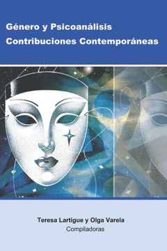 Genero Y Psicoanalisis. Contribuciones Contemporaneas