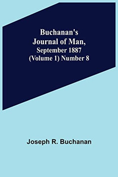 Buchanan's Journal Of Man, September 1887 (Volume 1) Number 8