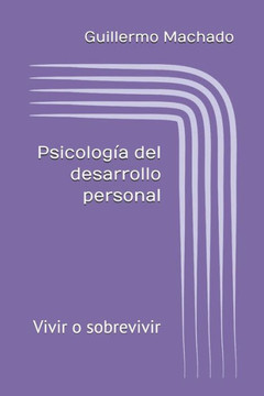 Psicolog?a del desarrollo personal: Vivir o sobrevivir