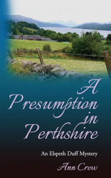 A Presumption in Perthshire: An Elspeth Duff Mystery