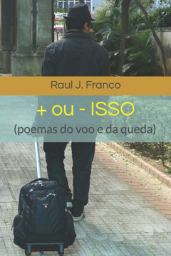 +ou-ISSO:(poemas sobre o voo e a queda)