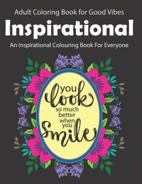 An Inspirational Colouring Book For Everyone: coloring book relaxation
