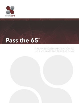 Pass the 65: A Plain English Guide to Help You Pass the Series 65 Exam