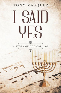 I Said Yes: A Story of God Calling