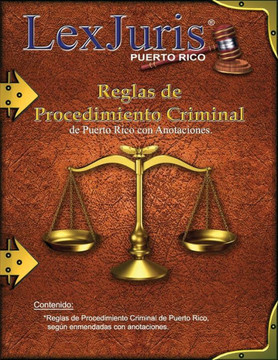 Reglas de Procedimiento Criminal de Puerto Rico con Anotaciones.: Reglas de Procedimiento Criminal de 1963, seg?n enmendada.