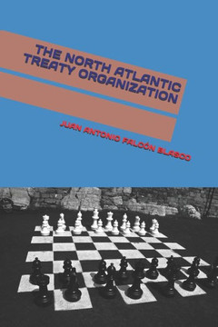 The North Atlantic Treaty Organization: A Political and Military Alliance