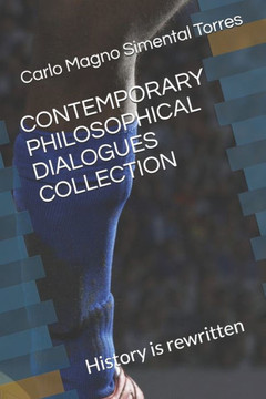 Contemporary Philosophical Dialogues Collection: History is rewritten