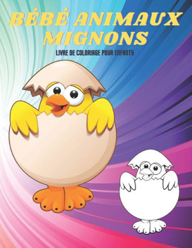 B?B? ANIMAUX MIGNONS - Livre De Coloriage Pour Enfants B?B? ANIMAUX MIGNONS - Livre De Coloriage Pour Enfants