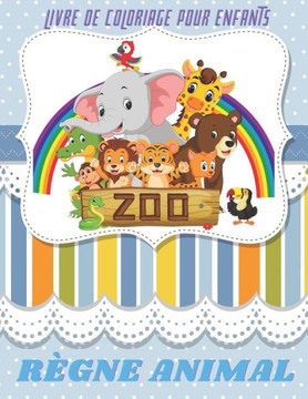 R?GNE ANIMAL - Livre De Coloriage Pour Enfants