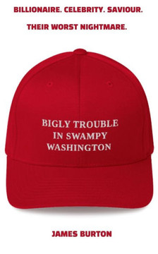 Bigly Trouble in Swampy Washington
